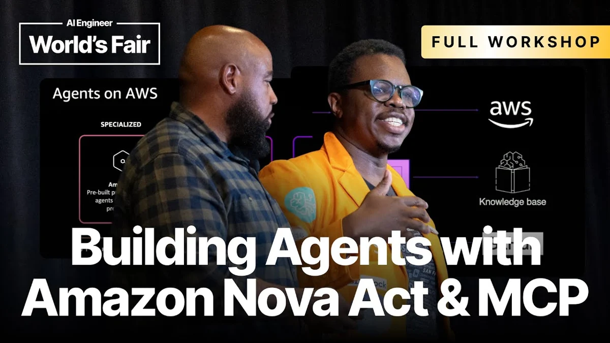 AI Engineer World’s Fair session: Building Agents with Amazon Nova Act and MCP